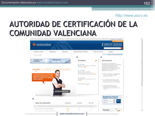 AUTORIDAD DE CERTIFICACIÓN DE LA COMUNIDAD VALENCIANA http://www.accv.es   