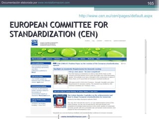 EUROPEAN COMMITTEE FOR STANDARDIZATION (CEN) http://www.cen.eu/cen/pages/default.aspx   