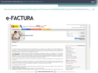 e-FACTURA http://www.aeat.es/wps/portal/Navegacion2?channel=cab69588beb99010VgnVCM1000004ef01e0a____&ver=L&site=56d8237c0bc1ff00VgnVCM100000d7005a80____&idioma=es_ES&menu=0&img=0   