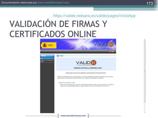 VALIDACIÓN DE FIRMAS Y  CERTIFICADOS ONLINE https://valide.redsara.es/valide/pages/inicioApp   