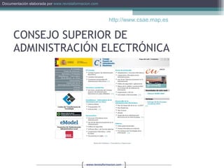 CONSEJO SUPERIOR DE ADMINISTRACIÓN ELECTRÓNICA http://www.csae.map.es   
