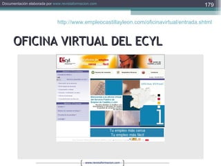 OFICINA VIRTUAL DEL ECYL http://www.empleocastillayleon.com/oficinavirtual/entrada.shtml   