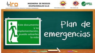 INGENIERIA DE RIESGOS
OCUPACIONALES S.A.S
FIRE SCHOOL COLOMBIA FIRE SCHOOL USA
CAPACITACION EN SEGURIDAD, RESPUESTA Y CONTROL DE EMERGENCIAS
 