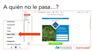 A quién no le pasa…?
 