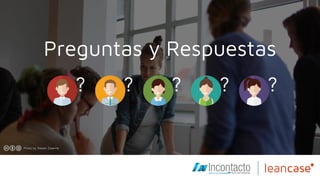 Preguntas y Respuestas
? ? ? ? ?
 