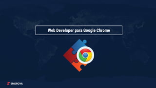 Web Developer para Google Chrome
 