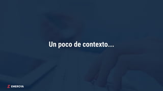 Un poco de contexto...
 