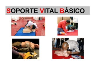 SOPORTE VITAL BÁSICO
 