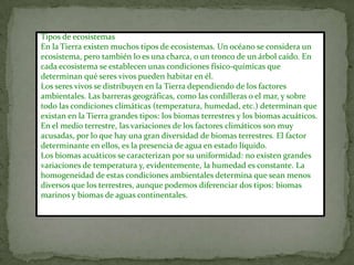 Elementos vivos (animales, plantas, microorganismos…).