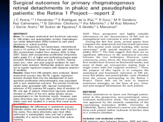Pseudofaquia Cirugía escleral frente a vitrectomía Similar tasa de éxito Procedimiento no invasivo Mejores agudezas visuales finales Posibilita una segunda cirugía por medio de vitrectomía  