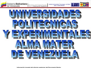 UNIVERSIDADES POLITECNICAS Y EXPERIMENTALES  ALMA MATER DE VENEZUELA Instituto Universitario Tecnológico  de Ejido Ejido - Estado Mérida  