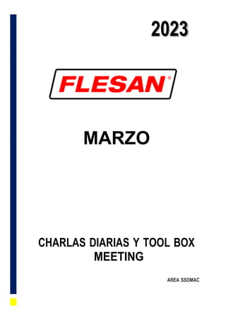 MARZO
CHARLAS DIARIAS Y TOOL BOX
MEETING
AREA SSOMAC
 