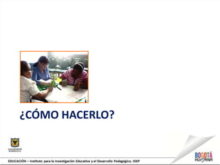 ¿CÓMO HACERLO?
 