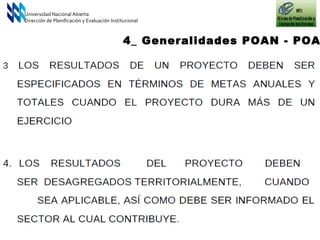 Universidad Nacional Abierta Dirección de Planificación y Evaluación Institucional 4_ Generalidades POAN - POAI 