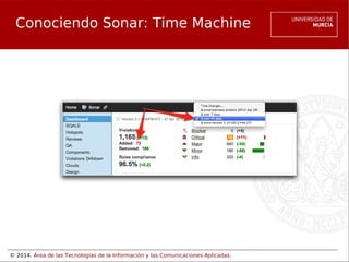 © 2014. Área de las Tecnologías de la Información y las Comunicaciones Aplicadas.
Conociendo Sonar: Time Machine
 