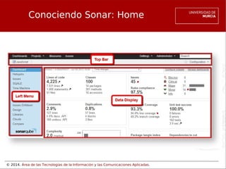 © 2014. Área de las Tecnologías de la Información y las Comunicaciones Aplicadas.
Conociendo Sonar: Home
 