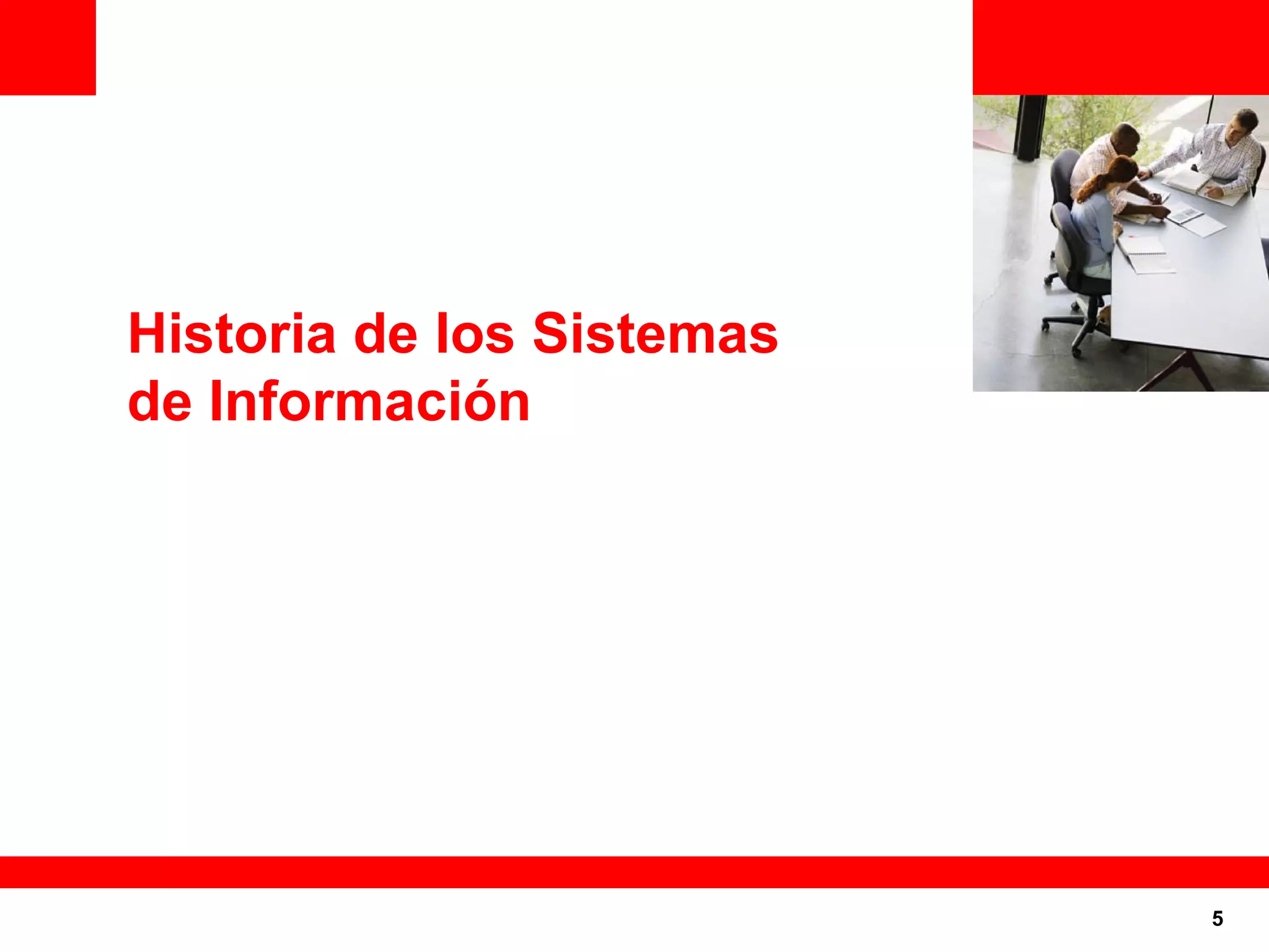 <Insert Picture Here> Historia de los Sistemas de Información 