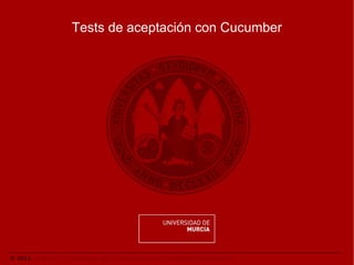 Tests de aceptación con Cucumber

© 2013. Área de las Tecnologías de la Información y las Comunicaciones Aplicadas.

 