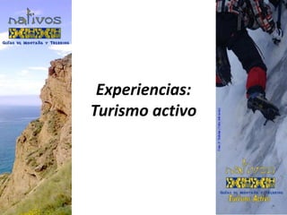 Experiencias:
Turismo activo
 