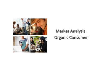 Market Analysis  Organic Consumer 