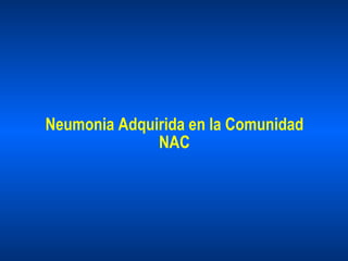 Neumonia Adquirida en la Comunidad NAC 