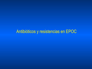 Antibióticos y resistencias en EPOC 