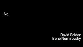 -No.




            David Golder
       Irene Nemirovsky
 