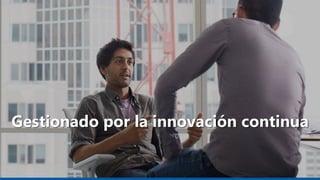 Gestionado por la innovación continua
 