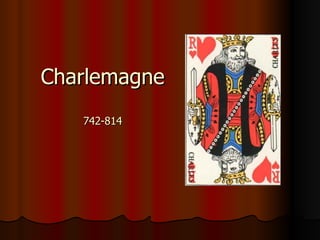 Charlemagne 742-814 
