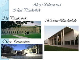 Alte,ModerneundNeuePinakothekAltePinakothekModernePinakothekNeuePinakothek