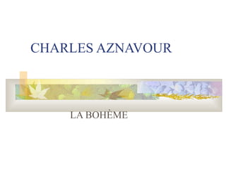 CHARLES AZNAVOUR LA BOHÈME 
