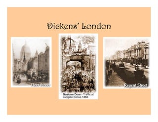 Dickens’
Dickens’ London
 