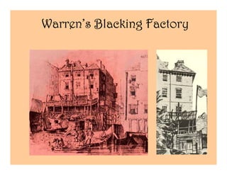 Warren’
Warren’s Blacking Factory
 