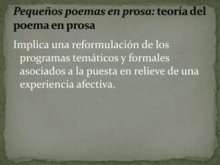 Implica una reformulación de los 
programas temáticos y formales 
asociados a la puesta en relieve de una 
experiencia afectiva. 
 