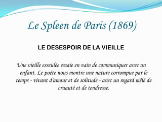 CorrespondancesDeuxmondesparallelesCorrespondance verticale:monde métaphysique  (de l’azur)Correspondancehorizontale: monde sensibledesetreshumaineBaudelaire utilise le language de la nature queseulement le poète, à travers l’ IMAGINATION, peutcomprendre;