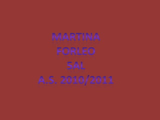 MARTINAFORLEO5ALA.S. 2010/2011