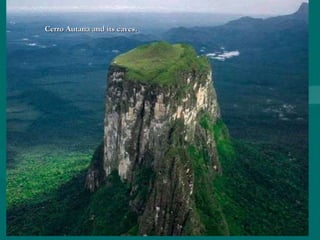 Cerro Autana and its caves.  
