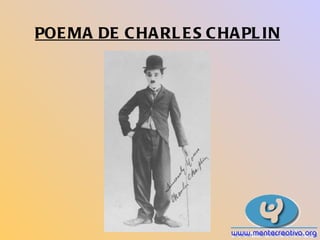 POEMA DE CHARLES CHAPLIN   