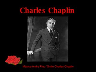 Charles Chaplin Música-Andre Rieu “Smile Charles Chaplin 