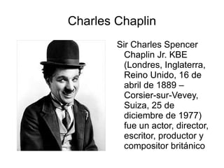 Charles Chaplin ,[object Object]