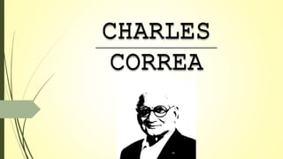 CHARLES
CORREA
 