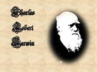 Charles Robert  Darwin 