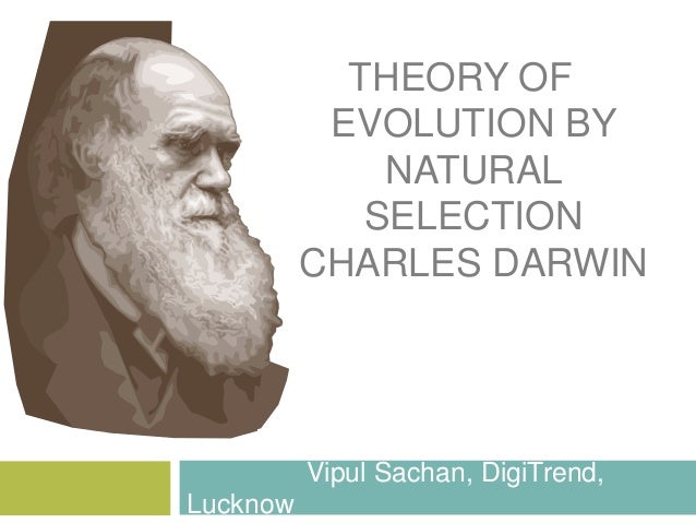 Theory Of Evolution of Natural Selection by DARWIN