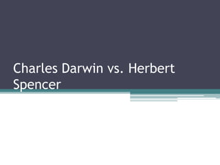 Charles Darwin vs. Herbert Spencer  