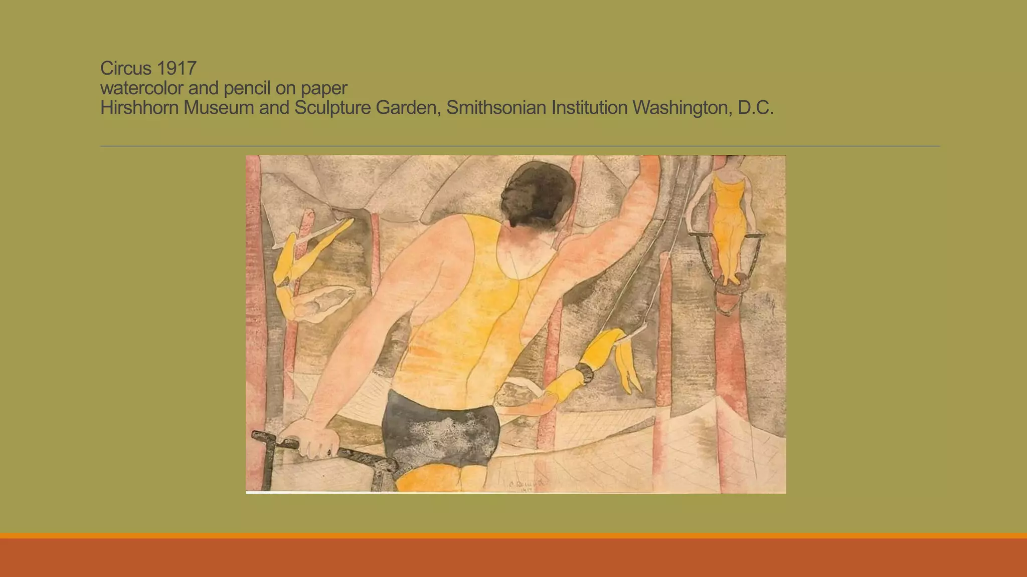Circus 1917
watercolor and pencil on paper
Hirshhorn Museum and Sculpture Garden, Smithsonian Institution Washington, D.C.
 