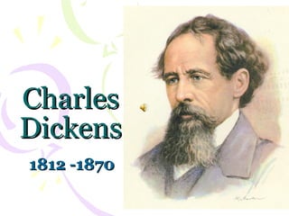 Charles Dickens 1812 -1870 