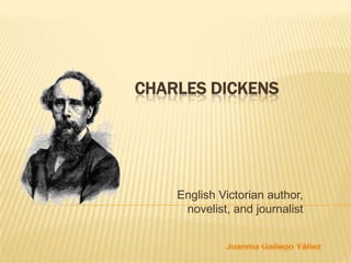 CHARLES DICKENS




    English Victorian author,
     novelist, and journalist
 