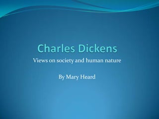 Views on society and human nature
By Mary Heard
 