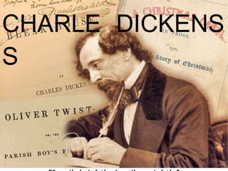 CHARLE DICKENS
S
 