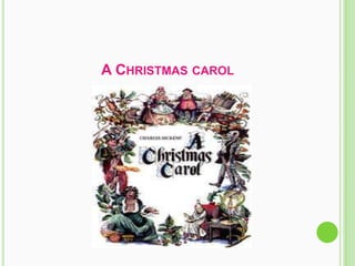 A CHRISTMAS CAROL
 